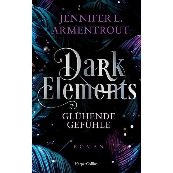 Glühende Gefühle / Dark Elements Bd.4, Jennifer L. Armentrout