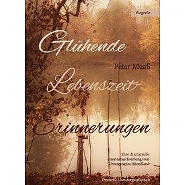 Glühende Lebenszeiterinnerungen, Peter Maaß