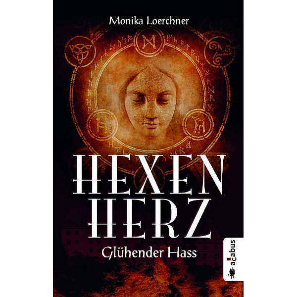 Glühender Hass / Hexenherz Bd.2, Monika Loerchner