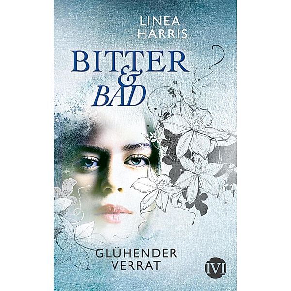 Glühender Verrat / Bitter & Bad Bd.2, Linea Harris