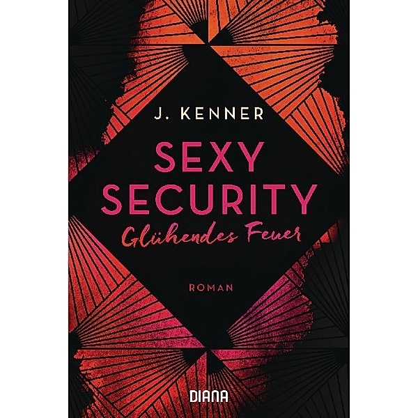 Glühendes Feuer / Sexy Security Bd.2, J. Kenner