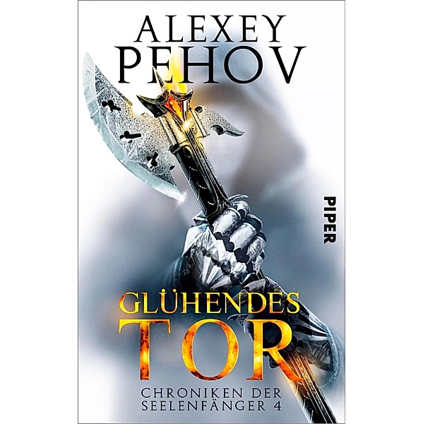 Glühendes Tor / Chroniken der Seelenfänger Bd.4, Alexey Pehov
