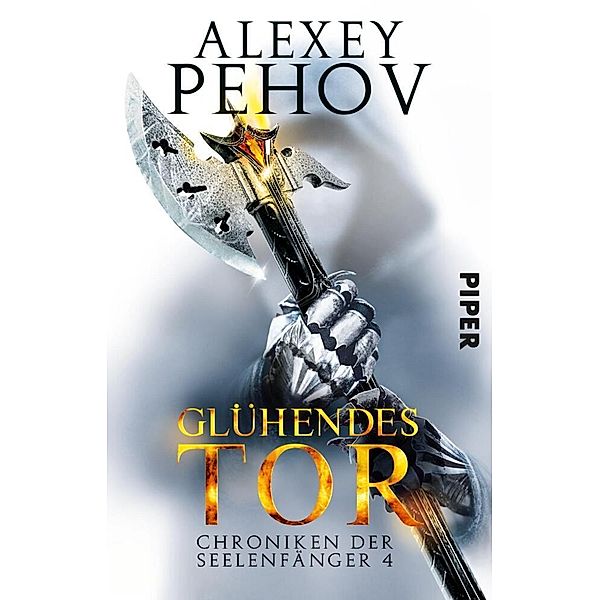 Glühendes Tor / Chroniken der Seelenfänger Bd.4, Alexey Pehov