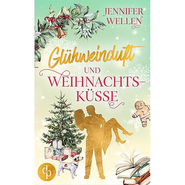 Glühweinduft und Weihnachtsküsse, Jennifer Wellen