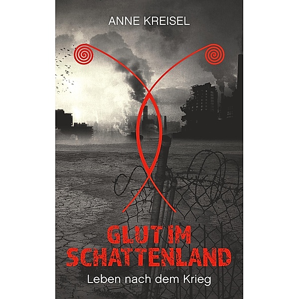 Glut im Schattenland, Anne Kreisel