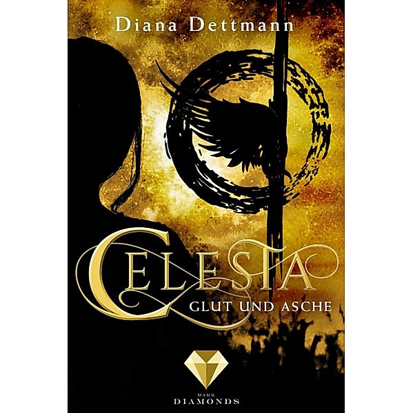 Glut und Asche / Celesta Bd.4, Diana Dettmann