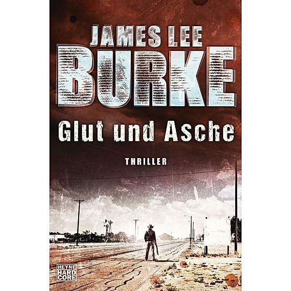 Glut und Asche / Hackberry Holland Bd.2, James Lee Burke