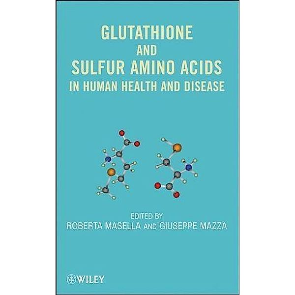 Glutathione and Sulfur Amino Acids in Human Health and Disease, Roberta Masella, Giuseppe Mazza