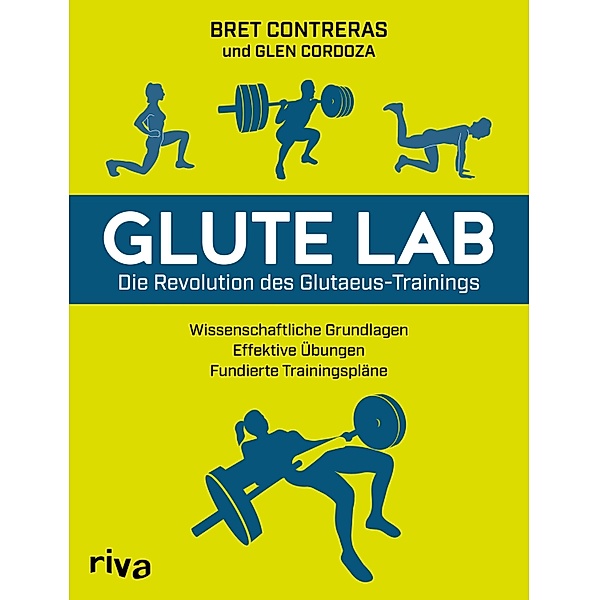 Glute Lab - Die Revolution des Glutaeus-Trainings, Bret Contreras