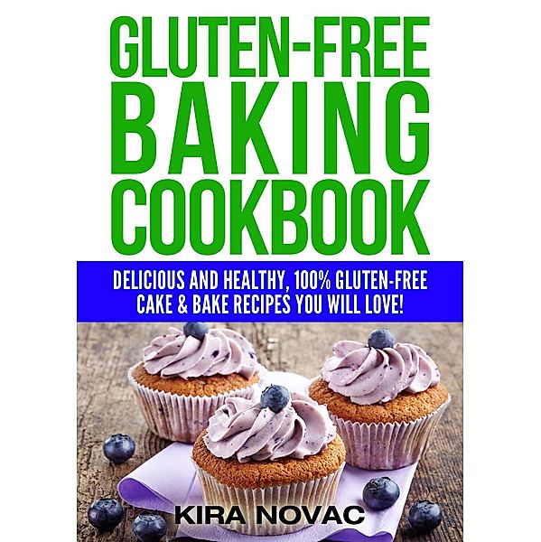 Gluten-Free Baking Cookbook (Gluten-Free Cookbooks, #2) / Gluten-Free Cookbooks, Kira Novac
