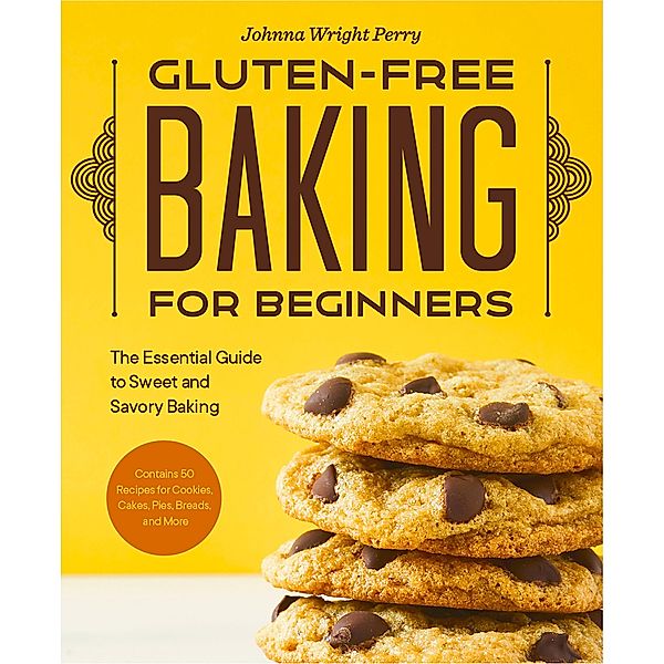Gluten-Free Baking for Beginners, Johnna Wright Perry