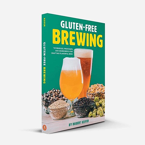 Gluten-Free Brewing, Robert Keifer