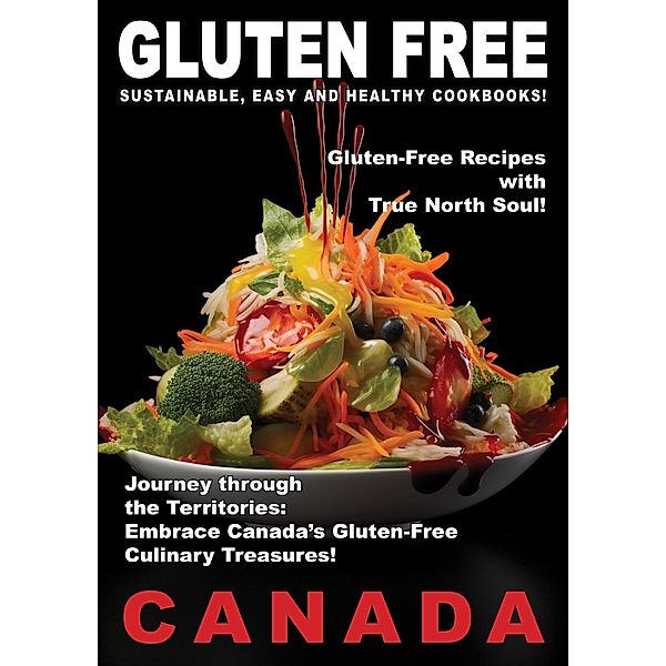 Gluten Free Canada (Gluten Free Food, #2) / Gluten Free Food, Sophia Mia