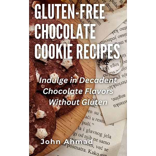 Gluten-Free Chocolate Cookie Recipes, John Ahmad