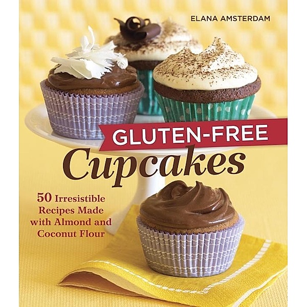 Gluten-Free Cupcakes, Elana Amsterdam