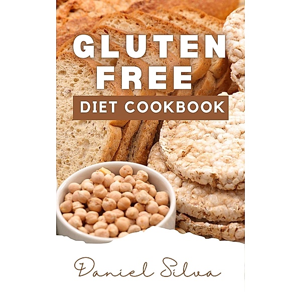 Gluten Free Diet Cookbook, Daniel Silva