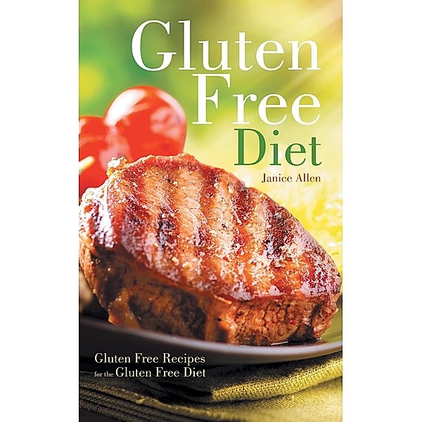 Gluten Free Diet / WebNetworks Inc, Janice Allen, Morris Jennifer