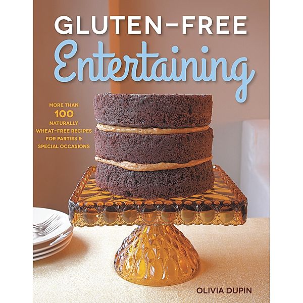 Gluten-Free Entertaining, Olivia Dupin