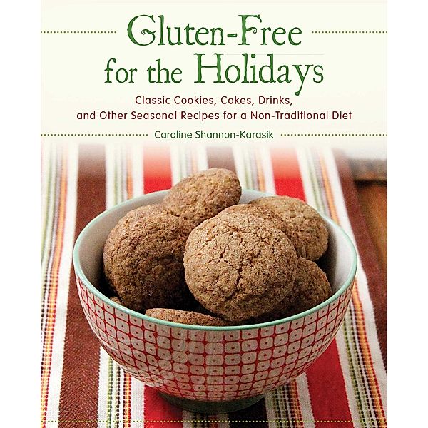 Gluten-Free for the Holidays, Caroline Shannon-Karasik