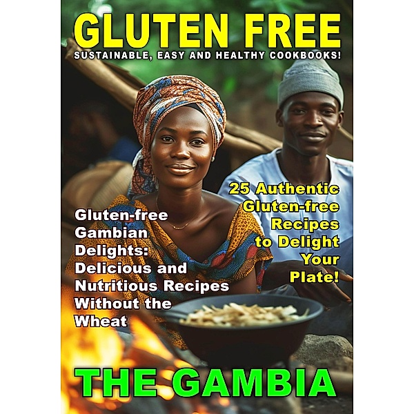 Gluten Free Gambia (Gluten Free Food, #1) / Gluten Free Food, Amadou Bah