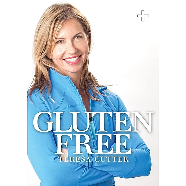 Gluten-Free: Healthy Chef (Purely Delicious Mini Ebooks), Teresa Cutter