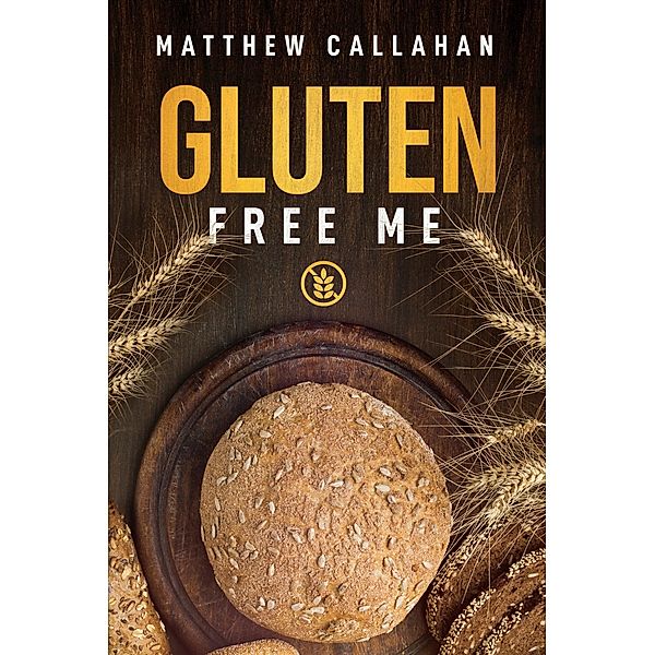 Gluten Free Me, Matthew Callahan