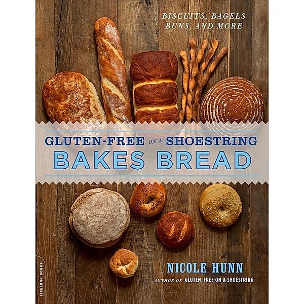 Gluten-Free on a Shoestring Bakes Bread, Nicole Hunn