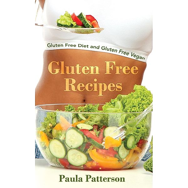 Gluten Free Recipes / WebNetworks Inc, Paula Patterson, Moore Jacqueline