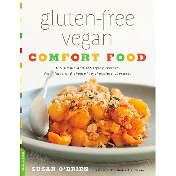 Gluten-Free Vegan Comfort Food, Susan O'Brien