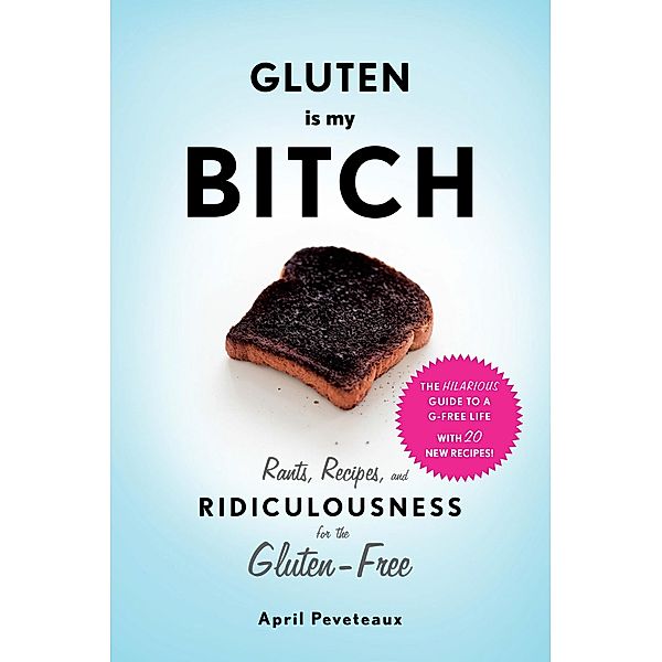 Gluten is my Bitch, April Peveteaux