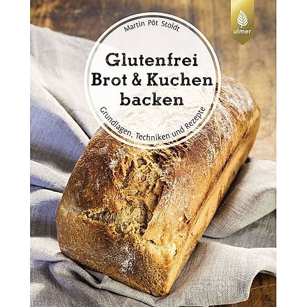 Glutenfrei Brot & Kuchen backen, Martin Pöt Stoldt