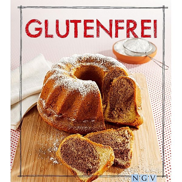 Glutenfrei - Das Backbuch / Iss Dich gesund!