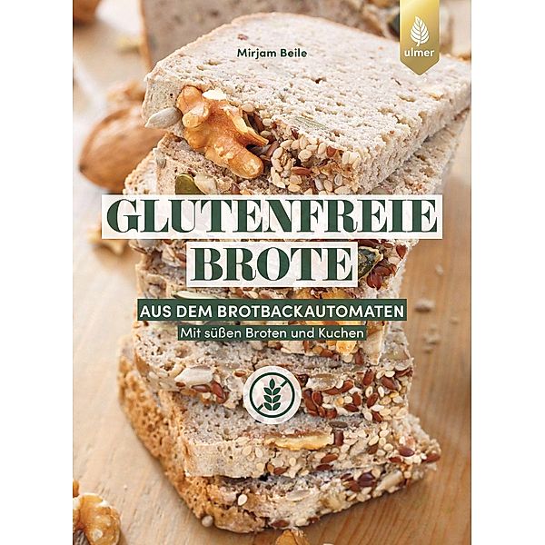 Glutenfreie Brote aus dem Brotbackautomaten, Mirjam Beile