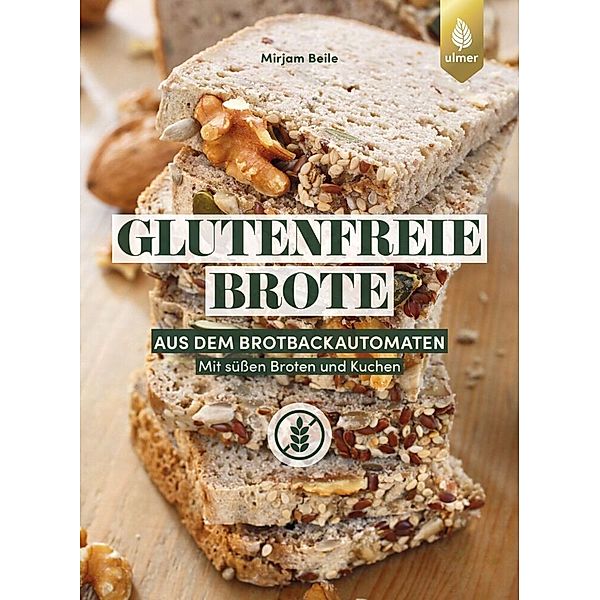 Glutenfreie Brote aus dem Brotbackautomaten, Mirjam Beile