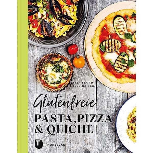 Glutenfreie Pasta, Pizza & Quiche, Maria Blohm, Jessica Frej
