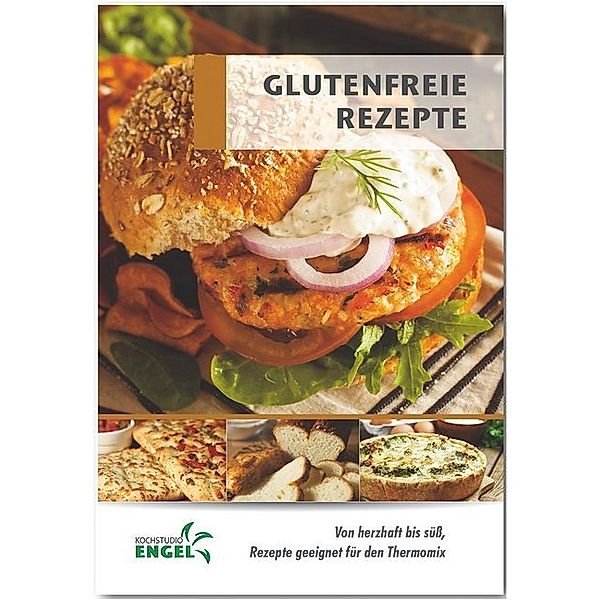 Glutenfreie Rezepte - Rezepte geeignet für den Thermomix, Marion Möhrlein-Yilmaz