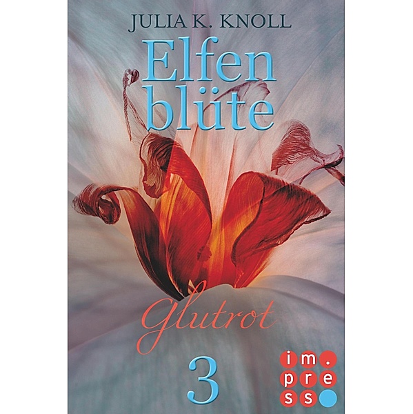 Glutrot / Elfenblüte Bd.3, Julia Kathrin Knoll