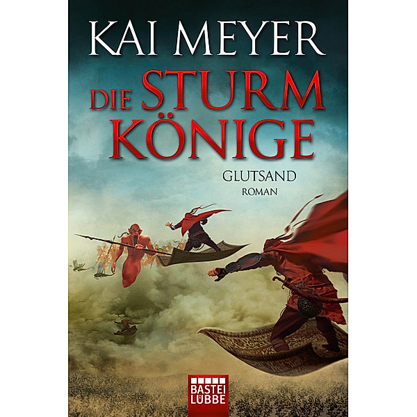 Glutsand / Die Sturmkönige Bd.2, Kai Meyer