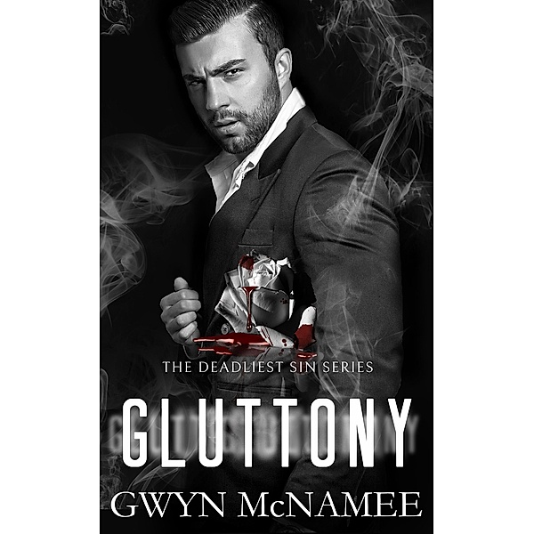 Gluttony (The Deadliest Sin Series, #19) / The Deadliest Sin Series, Gwyn McNamee
