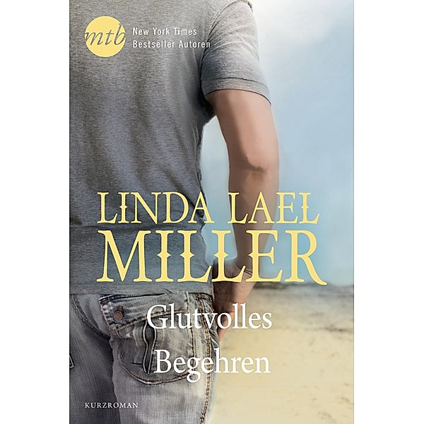 Glutvolles Begehren, Linda Lael Miller