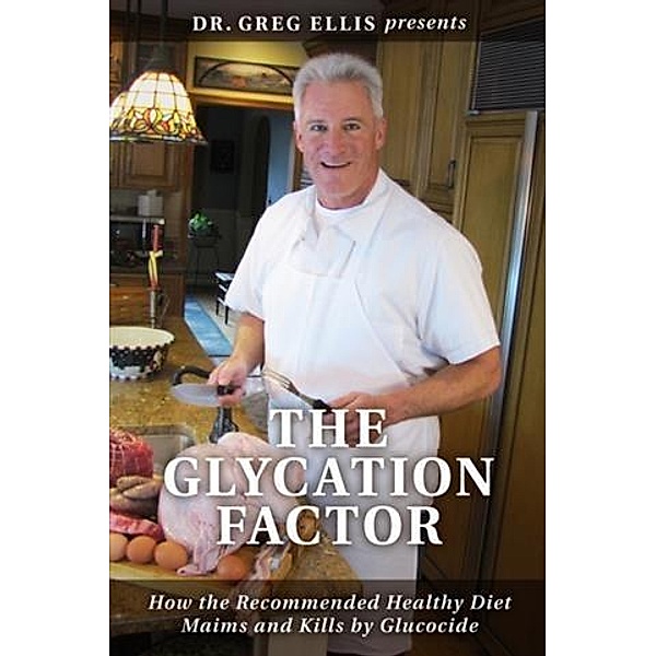 Glycation Factor, Dr. Gregory Ellis