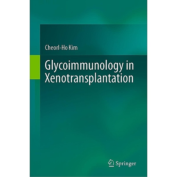 Glycoimmunology in Xenotransplantation, Cheorl-Ho Kim