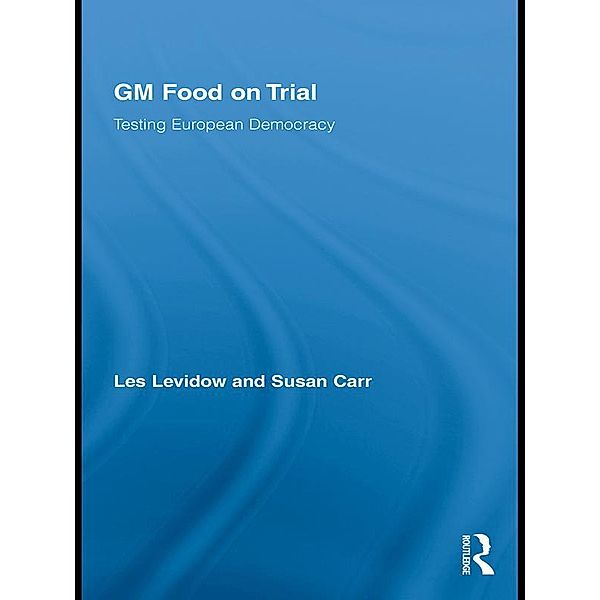 GM Food on Trial, Les Levidow, Susan Carr