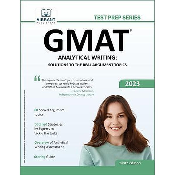 GMAT Analytical Writing: Solutions to the Real Argument Topics, Vibrant Publishers