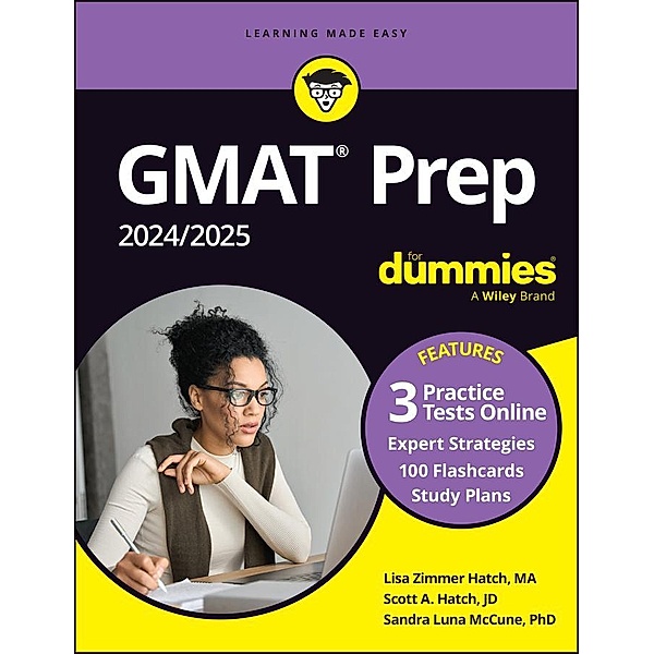 GMAT Prep 2024/2025 For Dummies with Online Practice (GMAT Focus Edition), Lisa Zimmer Hatch, Scott A. Hatch, Sandra Luna McCune
