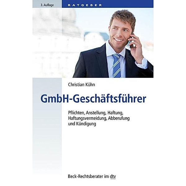 GmbH-Geschäftsführer / dtv-Taschenbücher Beck Rechtsberater Bd.50785, Christian Kühn