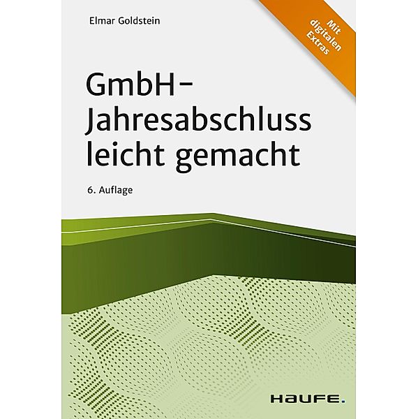 GmbH-Jahresabschluss leicht gemacht / Haufe Praxisratgeber, Elmar Goldstein