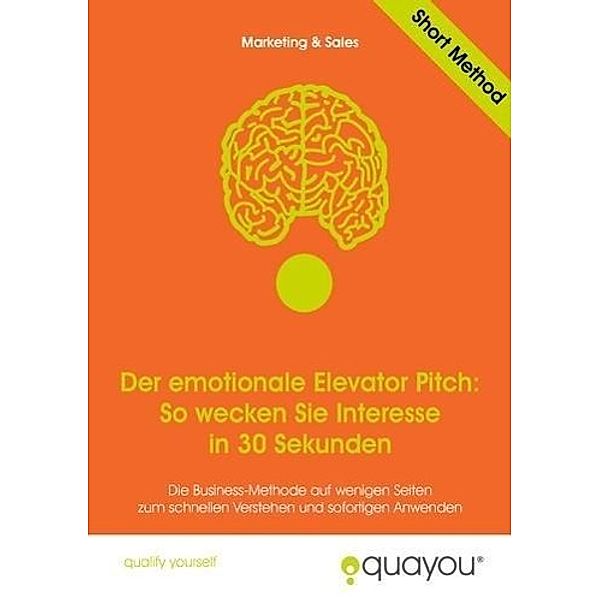 GmbH, Q: Der emotionale Elevator Pitch: So wecken Sie Intere, Quayou GmbH