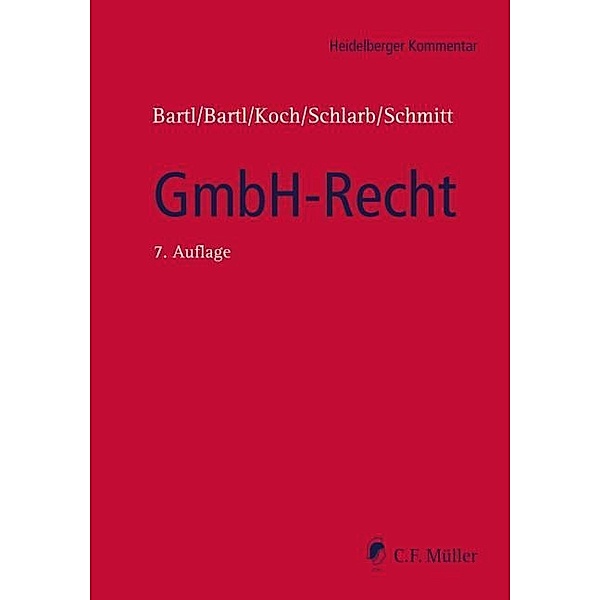 GmbH-Recht, Kommentar, Harald Bartl, Angela Bartl, Helmar Fichtelmann, Detlef Koch, Eberhard Schlarb, Michaela C. Schmitt