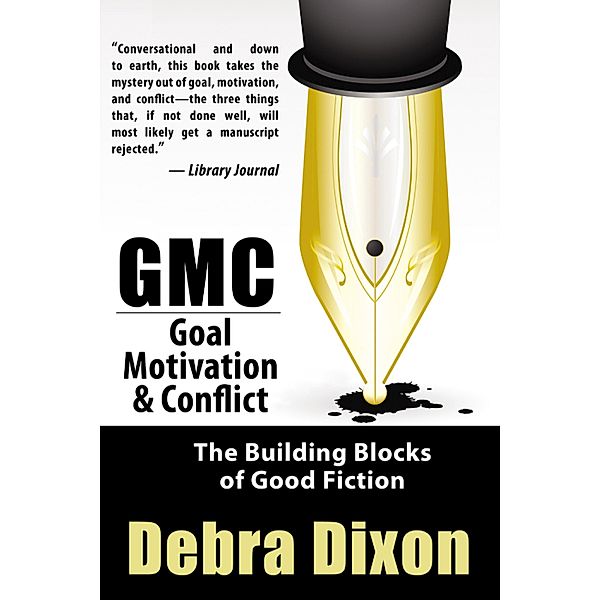 GMC: Goal, Motivation, and Conflict / Bell Bridge Books, Debra Dixon